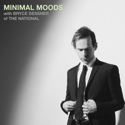 Minimal Moods with Bryce Dessner